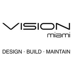 VISION_miami I DESIGN - BUILD - MAINTAIN