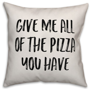 Give Me All the Pizza You Have, Throw Pillow Cover, 20"x20"