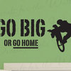 Wall Decal Sticker Quote Vinyl Art Large Go Big or Go Home Boy's Sports Room S21