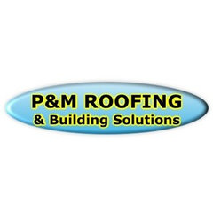P&M Roofing & Building Solutions