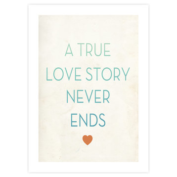 A True Love Story Never Ends Paper, Print, 5"x7"