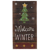 Welcome Winter Wood Holiday Wisdom Sign, 8x16