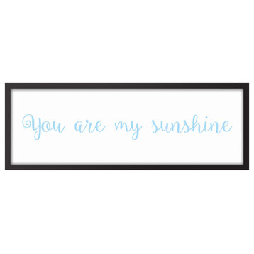 You Are My Sunshine 12"x36" Black Framed Canvas, Blue