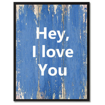 Hey I Love You Inspirational, Canvas, Picture Frame, 13"X17"