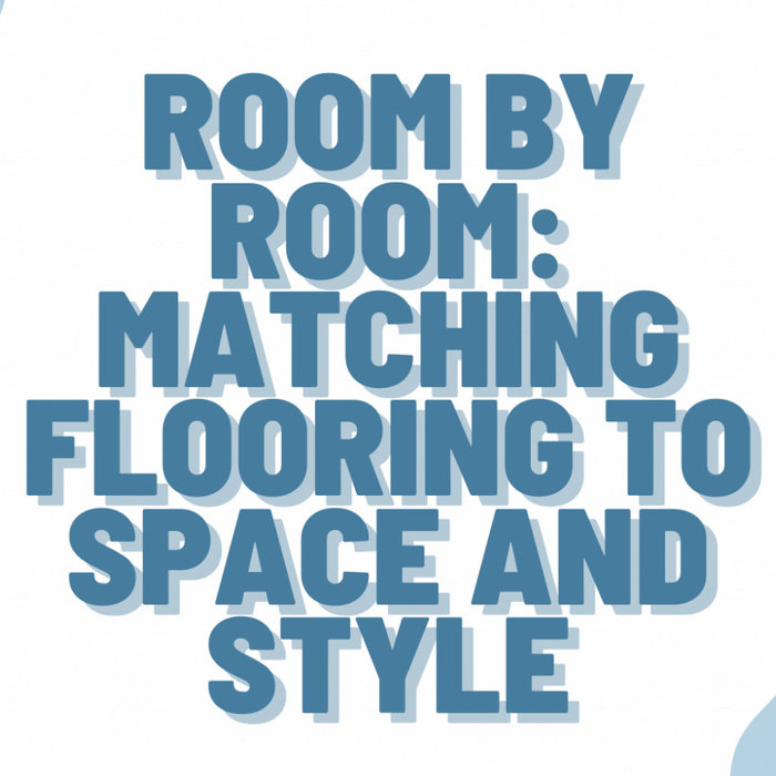Matching Flooring to Room Guide