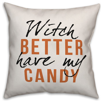 Witch Better Have My Candy 16"x16" Indoor/Outdoor Pillow