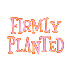 Firmly Planted Designs