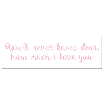 You'll Never Know How Much I Love You 12"x36" Canvas Wall Art, Pink