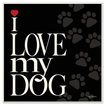 I Love My Dog Textual Art Wall Plaque