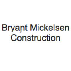 Bryant Mickelsen Construction