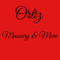 Ortiz Masonry and more, llc.
