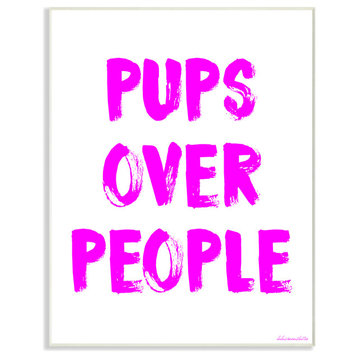Pups Over People Paint Look Typography Wall Plaque Art, 10x15