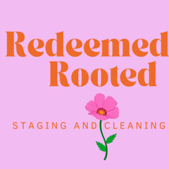 Redeemed and Rooted Staging & Cleaning LLC