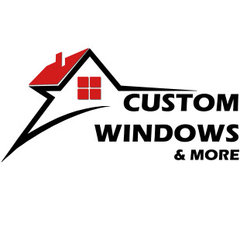 Custom Windows & More