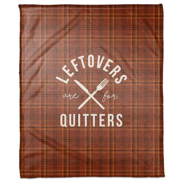 Leftovers are for Quitters 50"x60" Fleece Blanket