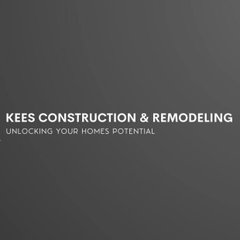 Kees Construction & Remodeling, LLC