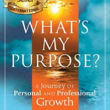 What's My Purpose? A Journey of Personal and Professional Growth