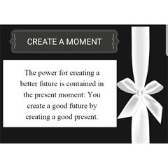 CREATE A MOMENT