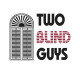 Two Blind Guys Two Blind Guys