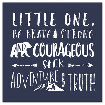 Be Brave Strong And Courageous 16x16 Canvas Wall Art