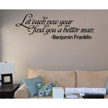 Let each new year find you a better man. Benjamin Franklin New Year's Wall Decal