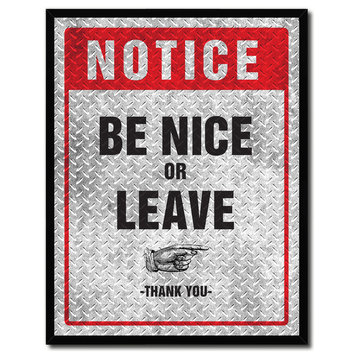 Be Nice Or Leave Notice Sign, Canvas, Picture Frame, 13"X17"