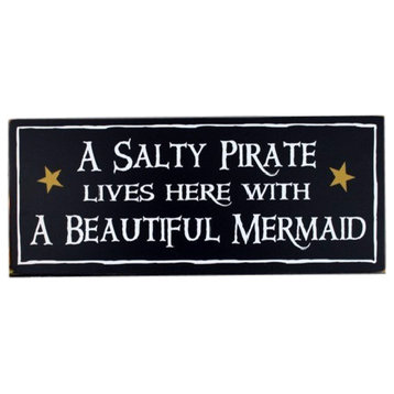 A Salty Pirate Lives Here With A Beautiful Mermaid Wooden Sign, Black, 6x14x.5