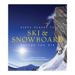 50 Places to Ski and Snowboard Before You Die - Books