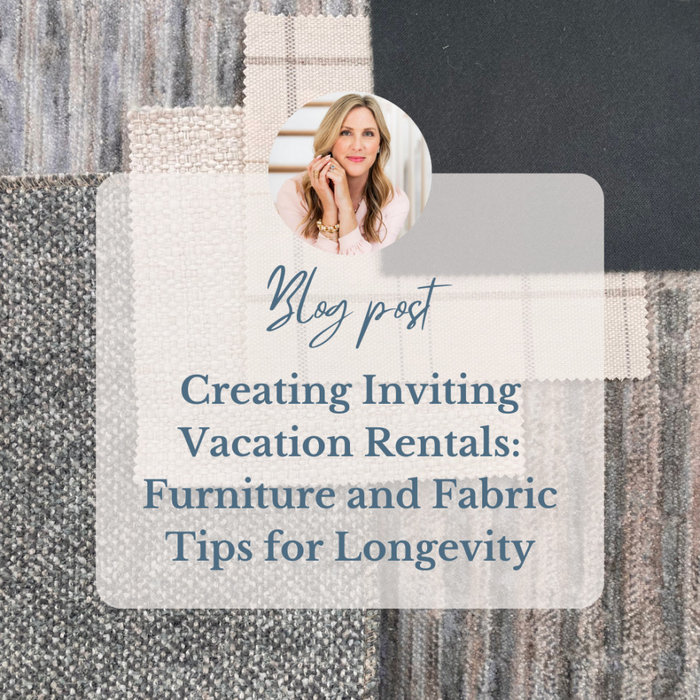 Creating Inviting Vacation Rentals: Furniture and Fabric Tips for Longevity