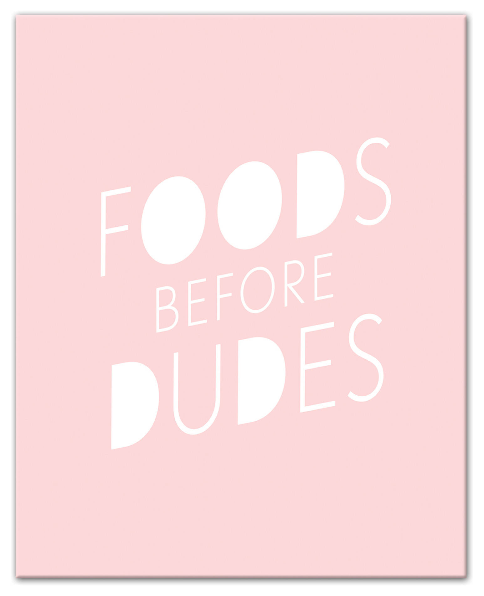 Foods Before Dudes Wall Art, 8x10 - Contemporary - Prints And Posters ...