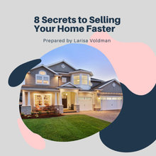 8 SECRETS TO SELLING YOUR HOME FASTER, MUST READ!