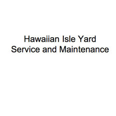 HAWAIIAN ISLE YARD SVC & MNTNC