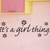 Wall Decal Quote Vinyl Sticker Art It's a Girl Thing Kid's Room Nursery K95