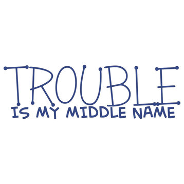 Decal Wall Sticker Trouble Is My Middle Name Quote, Dark Blue