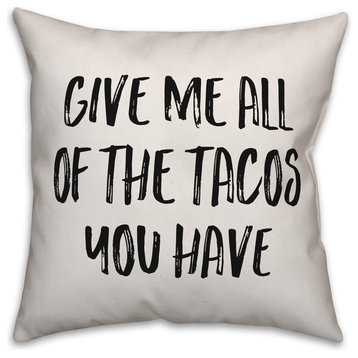 Give Me All the Tacos You Have, Throw Pillow Cover, 20"x20"