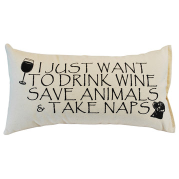 I Just Want to Drink Wine, Save Animals and Take Naps USA Made Pillow