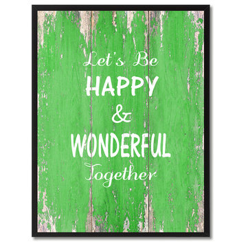 Let's Be Happy & Wonderful Together, Canvas, Picture Frame, 13"X17"