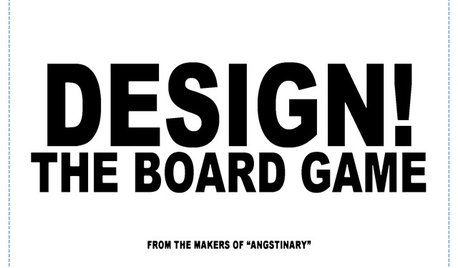 Check Your Design Angst With 'Design! The Board Game'