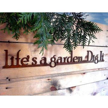 Life's a Garden...Dig It Rusty Garden Sign