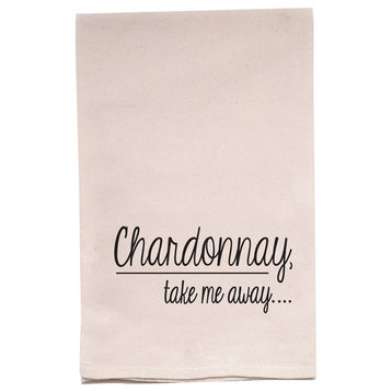 "Chardonnay, Take Me Away" Flour Sack Tea Towel