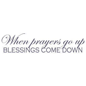 Decal Wall Sticker When Prayers Go Up Blessings Come Down, Gray