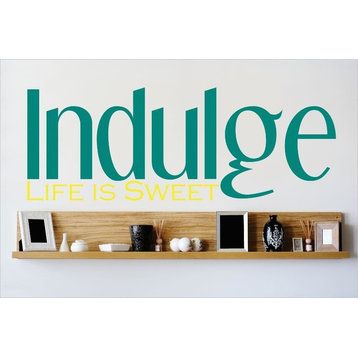 Decal Vinyl Wall Sticker, Indulge Life Is Sweet Quote, 8x30"