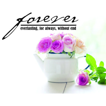 Decal, Forever Everlasting, For Always, Without End Love Life, 20x30"