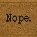 Mohawk Home - Mohawk Home Nope Natural 1' 6" x 2' 6" Door Mat - Say it like it is with the simple and humorous style of Mohawk Home's Nope Doormat. The synthetic fibers have excellent scraping and wiping properties to help scrape dirt, debris, and absorb water from the bottom of shoes before it is tracked indoors. The durable faux coir does not shed and offers long lasting functionality year after year. Low-profile height offers ideal functionality for high traffic areas and in entryways as it will not obstruct doors from opening or closing. This doormat offers low maintenance upkeep - simply vacuum, shake out, or sweep off debris, spot clean with a solution of mild detergent and water. Do not bleach. Air dry. Dry flat.