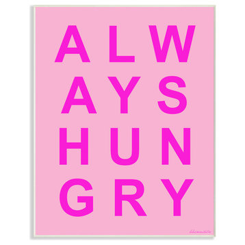 ALWAYS HUNGRY Wall Plaque Art, 10x15