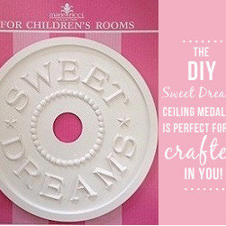 DIY Sweet Dreams Ceiling Medallion - Ceiling Medallions