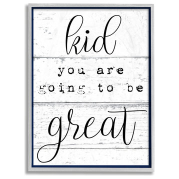 Stupell Industries Kid You Are Going To Be Great Typography, 11 x 14