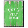Let's Stay Home Inspirational, Canvas, Picture Frame, 22"X29"