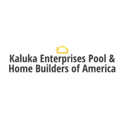 Kaluka Enterprises Pool & Home Builders of America