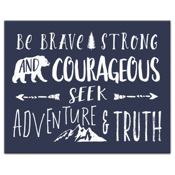 Be Brave Strong And Courageous 20x16 Canvas Wall Art